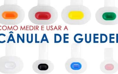 Como medir e usar a cânula de Guedel