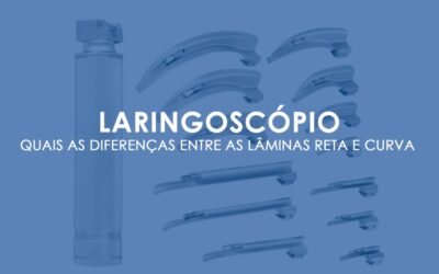 Laringoscópio: quais as diferenças entre as lâminas reta e curva