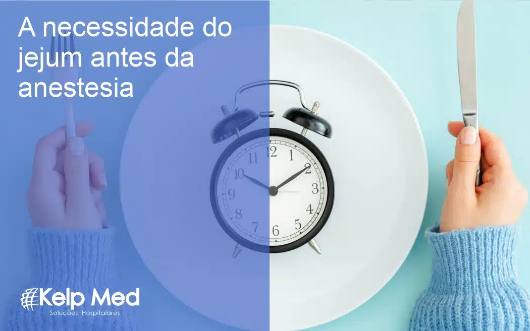 A necessidade do jejum antes da anestesia geral